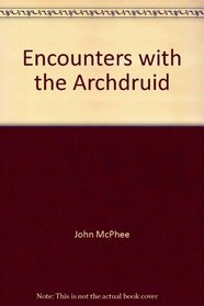 Encounters With the Archdruid