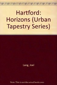 Hartford: Horizons (Urban Tapestry Series)