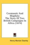 Coomassie And Magdala: The Story Of Two British Campaigns In Africa (1874)