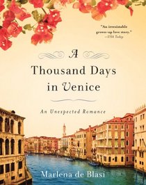 A Thousand Days in Venice: An Unexpected Romance