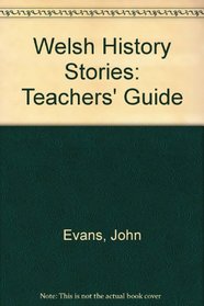 Welsh History Stories: Teachers' Guide