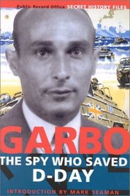 Garbo: The Spy who Saved D-Day