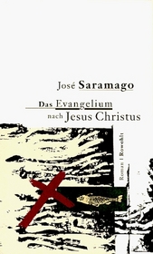 Das Evangelium nach Jesus Christus.