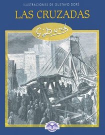 Cruzadas, Las - Ilustraciones de Gustavo Dore (Spanish Edition)