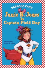 Junie B. Jones Is Captain Field Day  (Junie B. Jones, Bk 16)