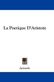 La Poetique D'Aristote (French Edition)
