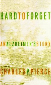 Hard to Forget : An Alzheimer's Story