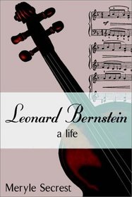 Leonard Bernstein:  A Life