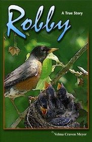 Robby: The True Story of an Incredible Friendship Between a Robin and His Human Family