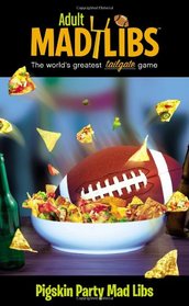 Pigskin Party Mad Libs (Adult Mad Libs)