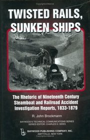 Twisted Rails, Sunken Ships (Baywood's Technical Communications)
