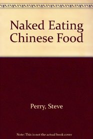 Naked Eating Chinese Food