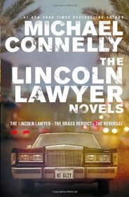 The Lincoln Lawyer Novels: The Lincoln Lawyer / The Brass Verdict / The Reversal (Mickey Haller, Bks 1 - 3)