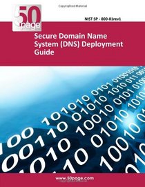 Secure Domain Name System (DNS) Deployment Guide