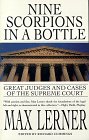 Nine Scorpions in a Bottle : Great Judges  and Cases of the Supreme Court