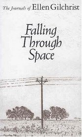 Falling Through Space: The Journals of Ellen Gilchrist (Banner Books)