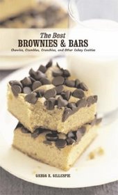 The Best Brownies and Bars: Chewies, Crumbles, Crunchies, and Other Cakey Cookies (Best Series)