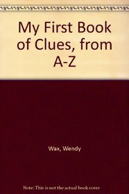My First Book of Clues, from A-Z