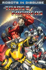 Transformers: Robots in Disguise Volume 1