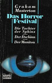 Das Horror Festival. Die Tochter der Sphinx - Der Dschinn - Der Manitou.