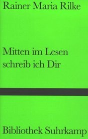 Mitten im Lesen schreib ich Dir. Ausgewählte Briefe.