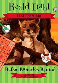 El Superzorro: Libro de actividades / Fantastic Mr. Fox: Boggis, Bunce & Bean! Activity Book (Spanish Edition) (Fantastic Mr. Fox / Superzorro)