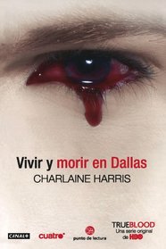 Vivir y morir en Dallas / Living Dead in Dallas (Sookie Stackhouse) (Spanish Edition)