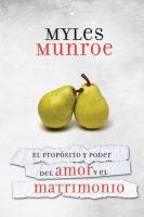 The Purpose and Power of Love & Marriage (Spanish Edition)