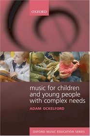 Music for Children and Young People with Complex Needs (Oxford Music Education)