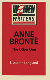 Anne Bronte: The Other One (Women Writers)