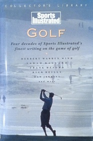 Golf: Four Decades of Sports Illustrated's Finest Writing on the Game of Golf (Sports Illustrated Collector's Library)