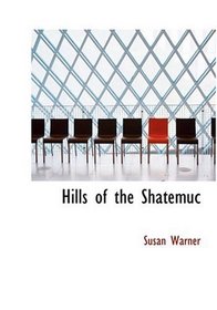 Hills of the Shatemuc (Large Print Edition)