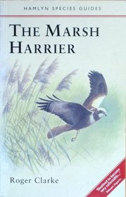 The Marsh Harrier (Hamlyn species guides)