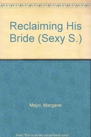 Reclaiming His Bride (Sexy S.)