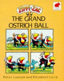 Zippi and Zac and the Grand Ostrich Ball
