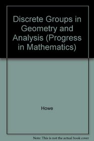 Discrete Groups in Geometry and Analysis: Papers in Honor of G.D.Mostow on his Sixtieth Birthday (Progress in Mathematics)