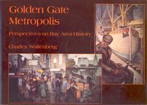 Golden Gate Metropolis: Perspectives on Bay Area History
