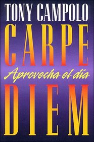 Carpe Diem/Carpe Diem: Aprovecha El Dia/Seize the Day