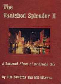 The Vanished Splendor II: A Postcard Album of Oklahoma City