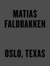 Matias Faldbakken: Oslo, Texas