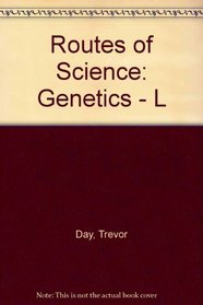 Routes of Science - Genetics (Routes of Science)