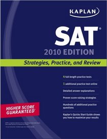 Kaplan SAT 2010 Edition: Strategies, Practice, and Review