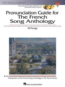 Pronunciation Guide for the French Song Anthology Bk/ 3Cds (The Vocal Library)