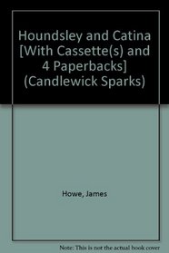 Houndsley and Catina [With Cassette(s) and 4 Paperbacks] (Candlewick Sparks)