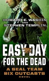 Easy Day for the Dead: A SEAL Team Six Outcasts Novel