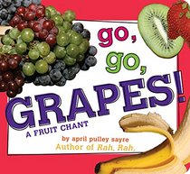 Go, Go, Grapes!: A Fruit Chant (Classic Board Books)