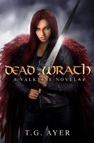 Dead Wrath: A Valkyrie Novel #4 (Volume 4)