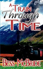 A Train Through Time (Train Through Time, Bk 1)