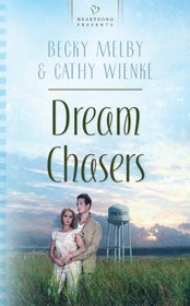 Dream Chaser (Minnesota, Bk 2) (Heartsong Presents, No 837)