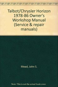 Talbot/Chrysler Horizon 1978-86 Owner's Workshop Manual (Service & repair manuals)